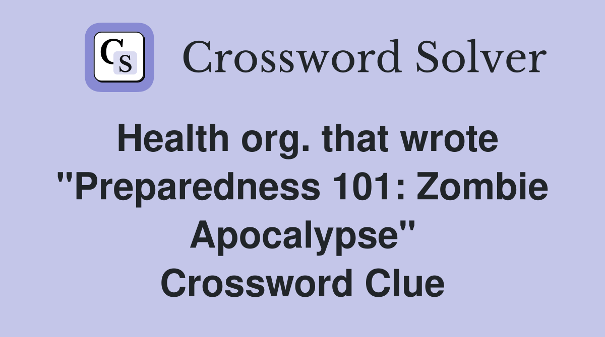 Health org. that wrote "Preparedness 101 Zombie Apocalypse